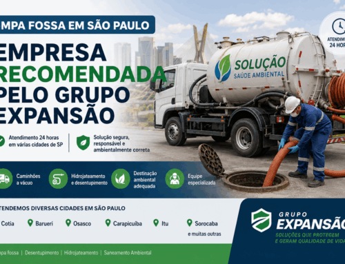 Limpa Fossa em São Paulo: conheça a empresa recomendada pelo Grupo Expansão